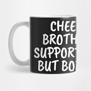 Cheer Brother Supportive But Bored Mug